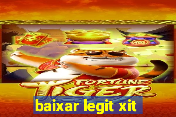 baixar legit xit